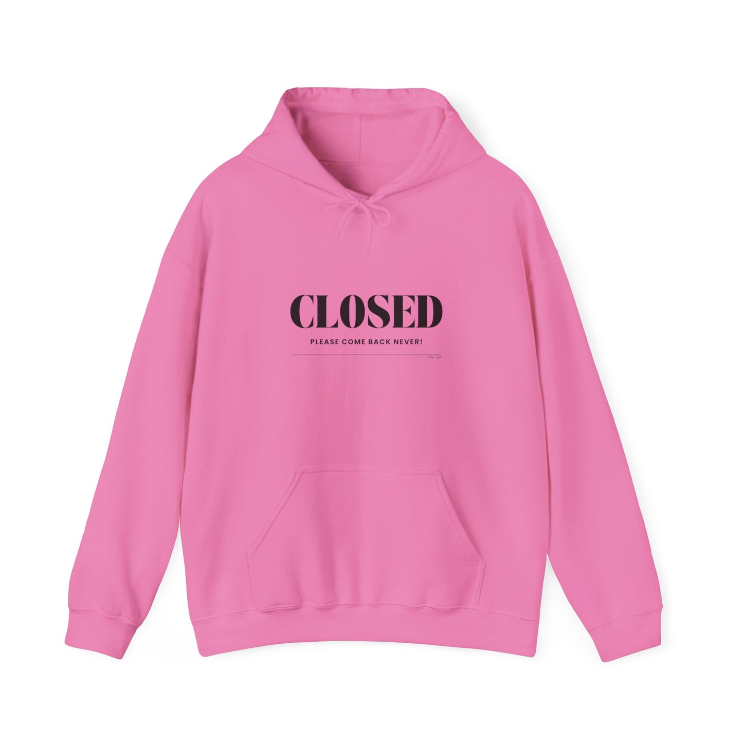 "Closed - Please Come Back Never!" Unisex Heavy Blend Hoodie