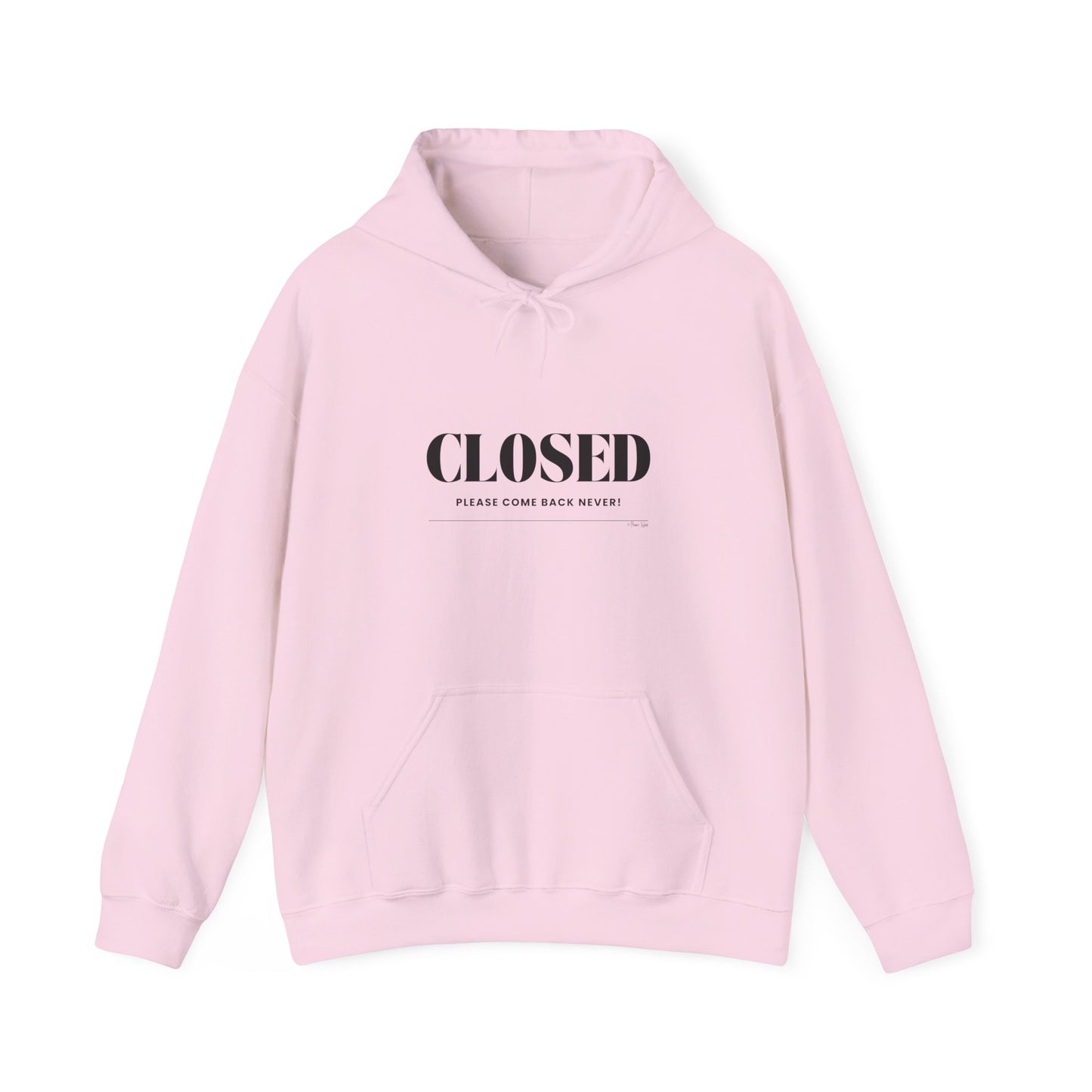 "Closed - Please Come Back Never!" Unisex Heavy Blend Hoodie