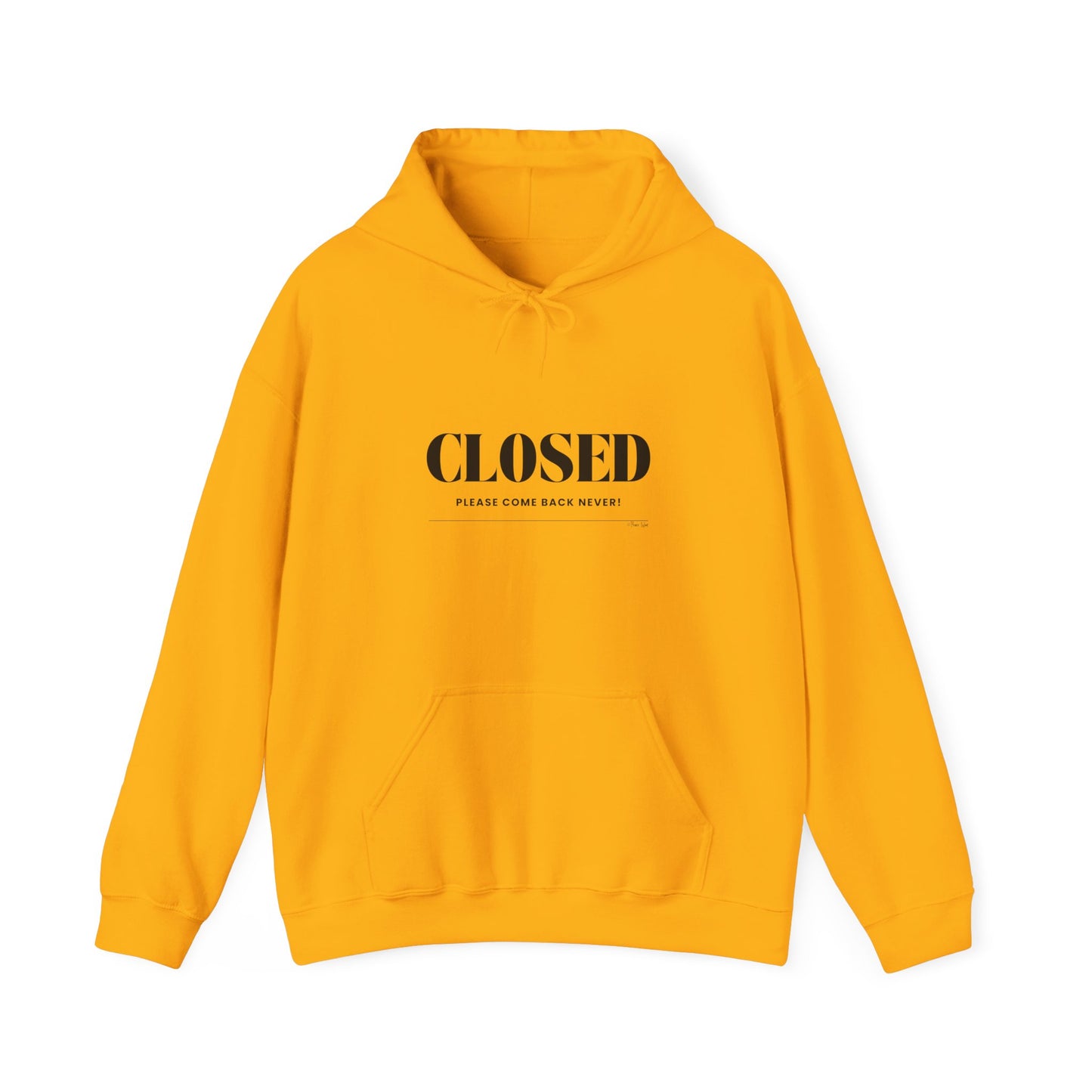 "Closed - Please Come Back Never!" Unisex Heavy Blend Hoodie